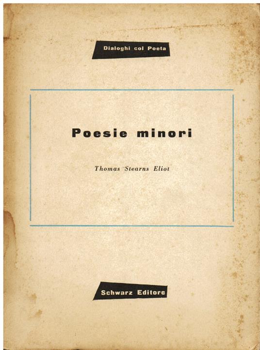 Poesie minori. Traduzione, Introduzione e Note a cura di Roberto Sanesi - Thomas Stearns Eliot - copertina