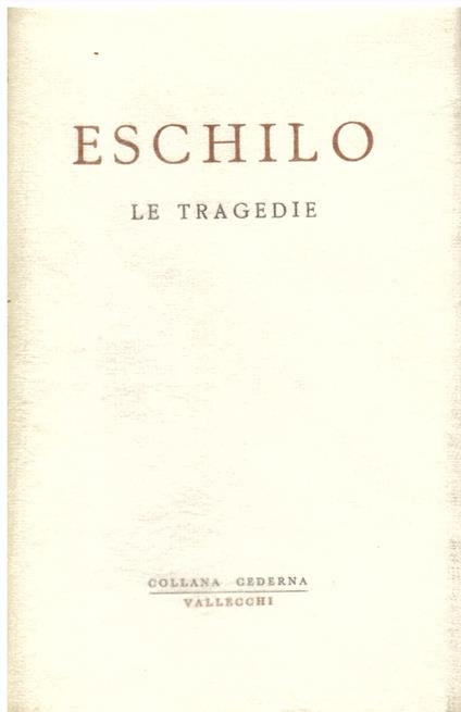 Le tragedie tradotte da Leone Traverso - Eschilo - copertina