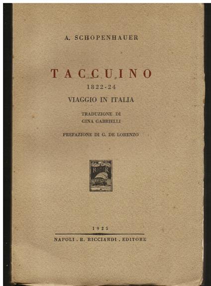 Taccuino 1822 - 24. Viaggio in Italia. Traduzione di Gina Gabrielli. Prefazione di Giuseppe De Lorenzo - Arthur Schopenhauer - copertina