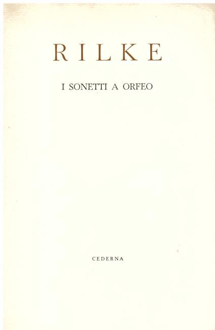 Die Sonette an Orpheus. Geschrieben als ein Grab Mal für Wera Ouckama Knoop - I Sonetti a Orfeo. Monumento funebre alla memoria di Wera Ouckama Knoop - Rainer M. Rilke - copertina