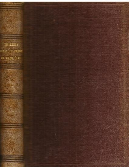 Essai sur l' histoire de la formation et des progrés du Tiers État suivi de deux fragments du recueil des monuments inédits de cette histoire - Augustin Thierry - copertina
