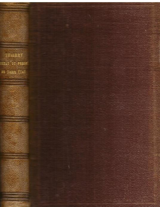 Essai sur l' histoire de la formation et des progrés du Tiers État suivi de deux fragments du recueil des monuments inédits de cette histoire - Augustin Thierry - copertina