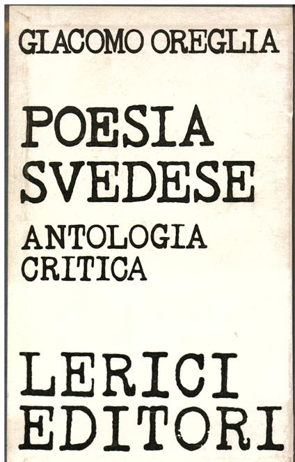 Poesia svedese. Prefazione, di Salvatore Quasimodo. Saggio introduttivo, testi originali, versioni, note, bibliografia - Giacomo Oreglia - copertina