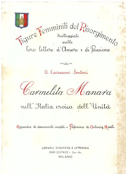Carmelita Manara nell' Italia eroica dell' Unità- Con appendice di documenti inediti. Prefazione di Antonio Monti - Aida Cavazzani Sentieri - copertina