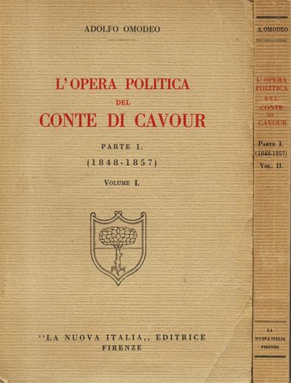 L' opera politica del Conte di Cavour. Parte I. (1848 - 1857). I - II - Adolfo Omodeo - copertina