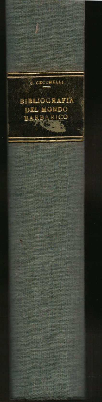 Bibliografia del mondo "barbarico". I. Generalità - II. Le grandi stirpi - Popoli diversi - Carlo Cecchelli - copertina