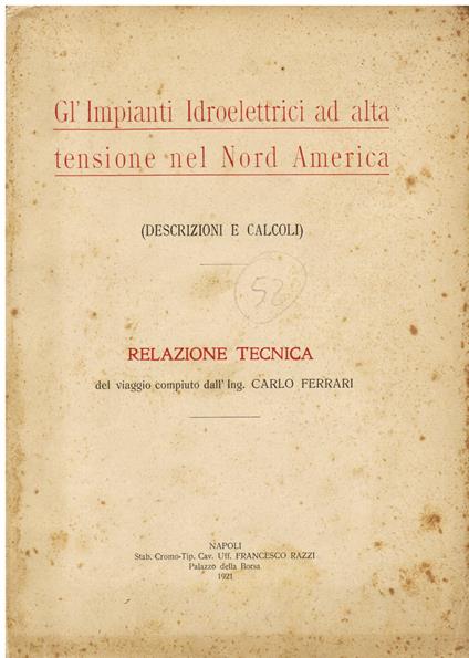 Gl' Impianti Idroelettrici ad alta tensione nel Nord America (descrizioni e calcoli). Relazione tecnica - Carlo Ferrari - copertina