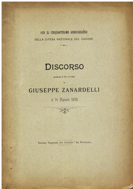 Per il cinquantesimo anniversario della difesa nazionale del Cadore Discorso pronunciato in Pieve di Cadore il 14 agosto 1898 - Giuseppe Zanardelli - copertina