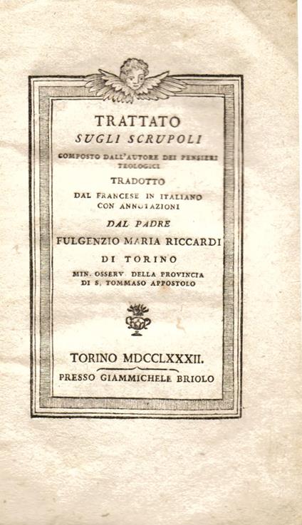 Trattato sugli scrupoli composto dall'autore dei pensieri teologici . Tradotto dal francese in Italiano con annotazioni dal padre Fulgenzio Maria Riccardi - copertina