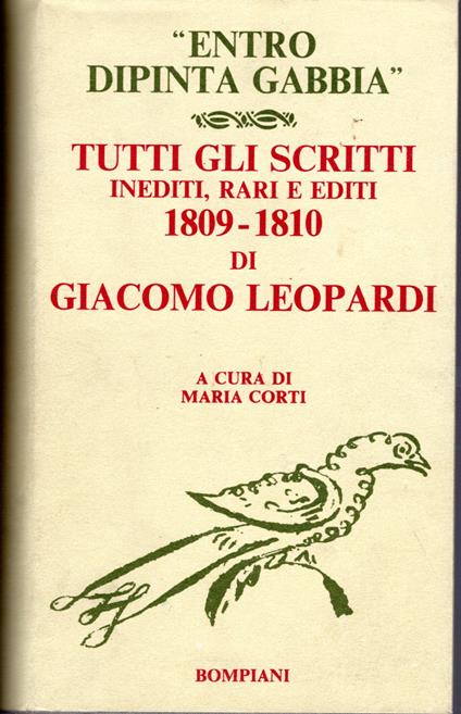 Entro dipinta gabbia. Tutti gli scritti inediti, rari e editi 1809-1810 - Giacomo Leopardi - copertina