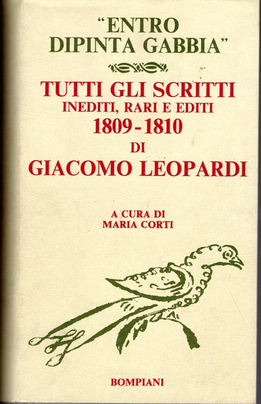Entro dipinta gabbia. Tutti gli scritti inediti, rari e editi 1809-1810 - Giacomo Leopardi - copertina