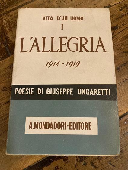 Vita d'un uomo. Poesie. I. 1914 - 1919. L' ALLEGRIA - Giuseppe Ungaretti - copertina