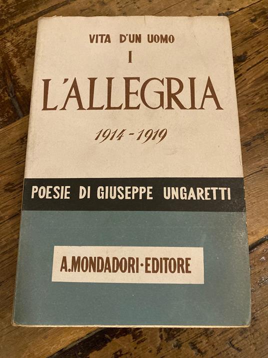 Vita d'un uomo. Poesie. I. 1914 - 1919. L' ALLEGRIA - Giuseppe Ungaretti - copertina