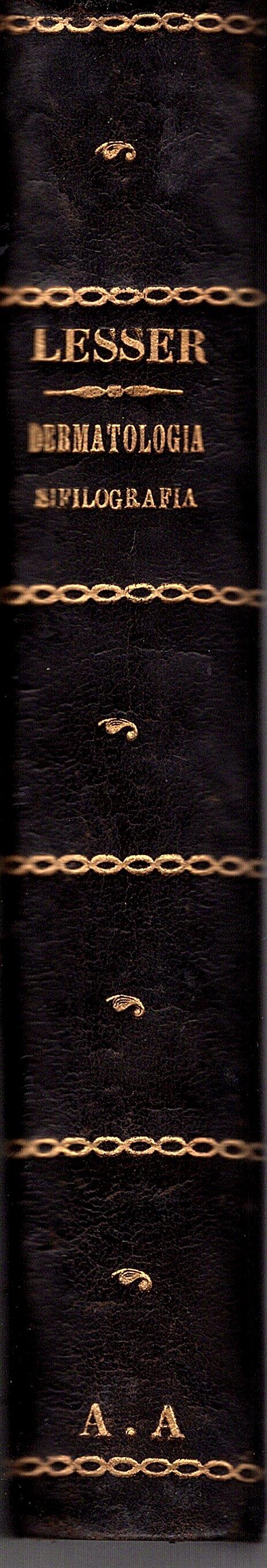 Trattato delle malattie cutanee e venereo sifilitiche. Traduzione autorizzata sulla OTTAVA edizione tedesca notevolmente ampliata ed aumentata dall' autore del dottor Guelfo Von Sommer. Parte prima: Malattie della pelle QUINTA edizione con 29 incisio - Edmund Lesser - copertina