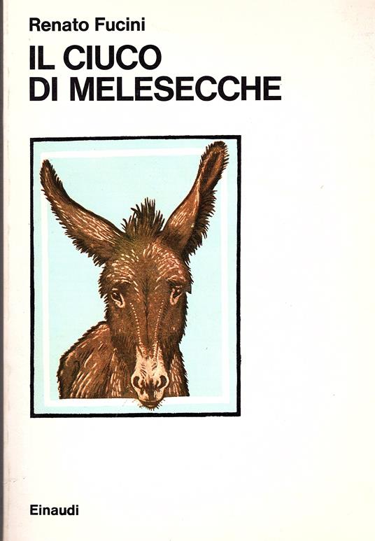 Il ciuco di melesecche. Illustrazioni di Piero Malvani - Renato Fucini - copertina