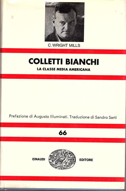 Colletti bianchi. La classe media americana. Prefazione di Augusto Illuminati. Traduzione di Sandro Sarti - Charles Wright Mills - copertina