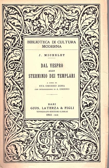Dal vespro allo sterminio dei Templari. A cura di Eva Omodeo Zona con un' Introduzione di A. Omodeo - Jules Michelet - copertina