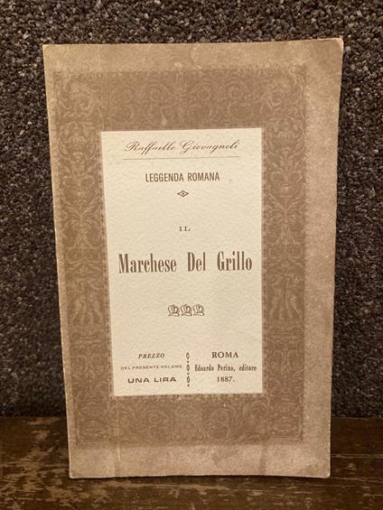 Il marchese del Grillo. Leggenda romana - Raffaello Giovagnoli - copertina