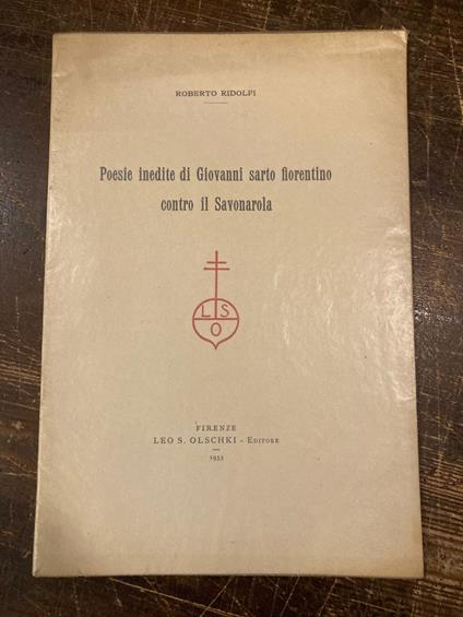 Poesie inedite di Giovanni sarto fiorentino contro il Savonarola - Roberto Ridolfi - copertina