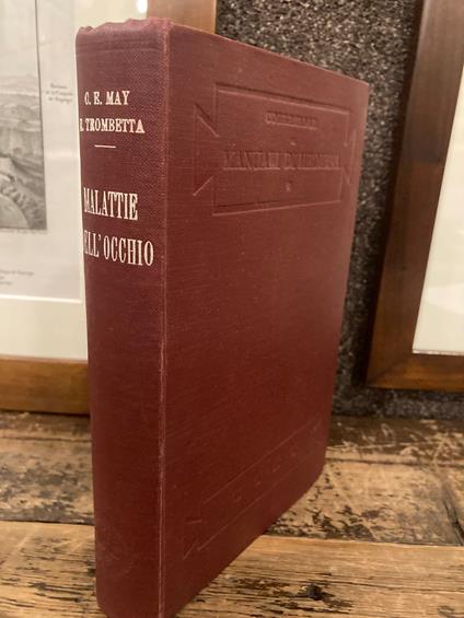 Manuale delle malattie dell' occhio ad uso degli studenti e dei medici pratici. QUINTA edizione italiana sulla undecima americana interamente riveduta con nuove note ed aggiunte del Dott. Edmondo Trombetta. Con 23 tavole contenenti 73 figure colorate - copertina