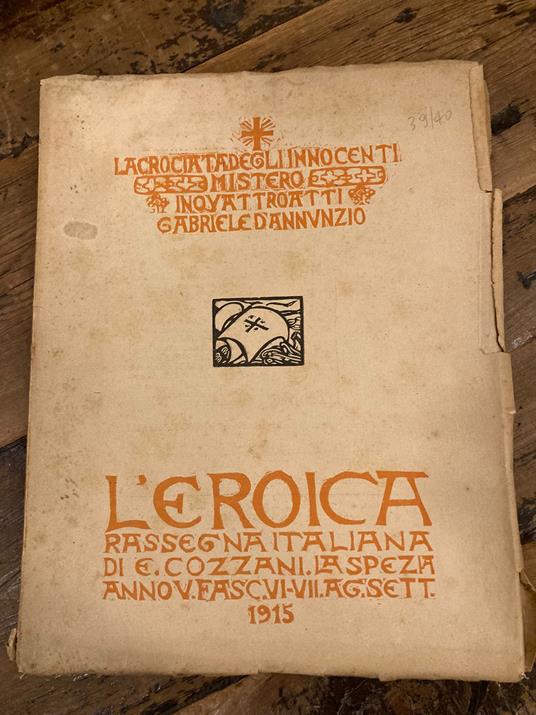 La Crociata degli Innocenti. Mistero in quattro atti. L' Eroica. Rassegna italiana di E. Cozzani. Anno V. Fasc. VI-VII. Agosto e settembre 1915 - copertina