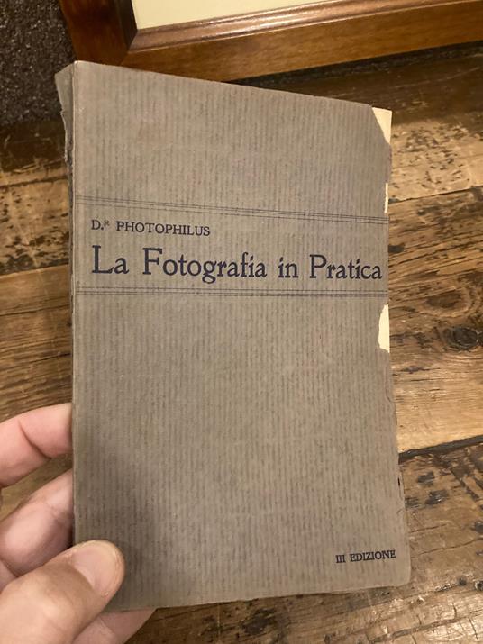 La fotografia in pratica. TERZA edizione riveduta ed ampliata - copertina