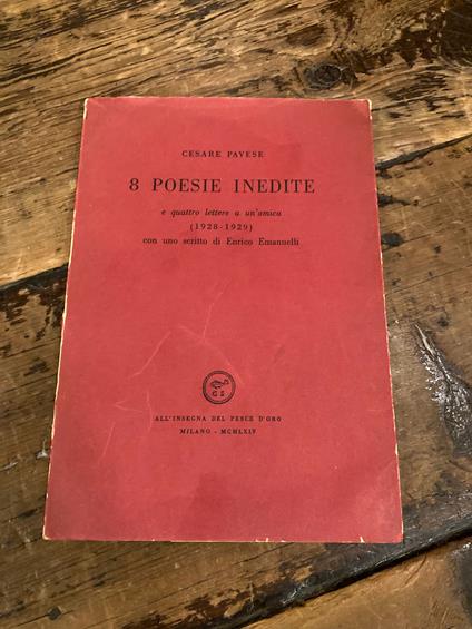 8 poesie inedite e quattro lettere a un'amica (1928 - 1929) con uno scritto di Enrico Emanuelli - Cesare Pavese - copertina