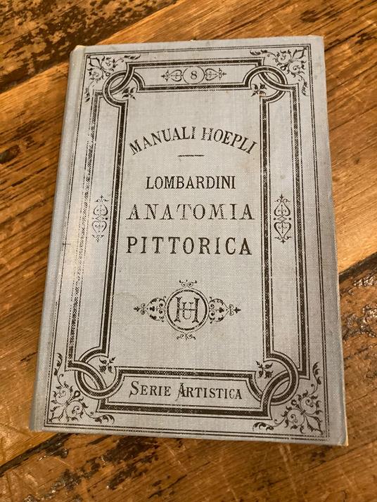 Manuale di anatomia pittorica del Dottor Achille Lombardini. Con 39 incisioni - Achille Lombardini - copertina