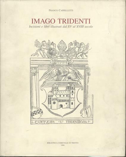 Imago Tridenti: incisioni e libri illustrati dal XV al XVIII secolo - copertina