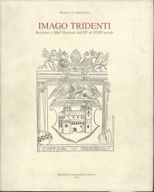 Imago Tridenti: incisioni e libri illustrati dal XV al XVIII secolo - copertina