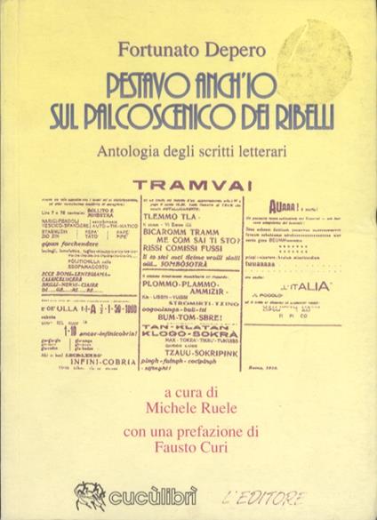 Pestavo anch'io sul palcoscenico dei ribelli: antologia degli scritti letterari - Fortunato Depero - copertina