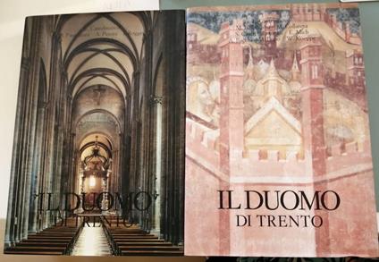 Il Duomo di Trento: 1: Architettura e scultura. 2: Pitture, arredi e monumenti - Enrico Castelnuovo - copertina