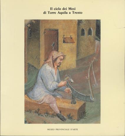 Il ciclo dei mesi di Torre Aquila a Trento - Enrico Castelnuovo - copertina