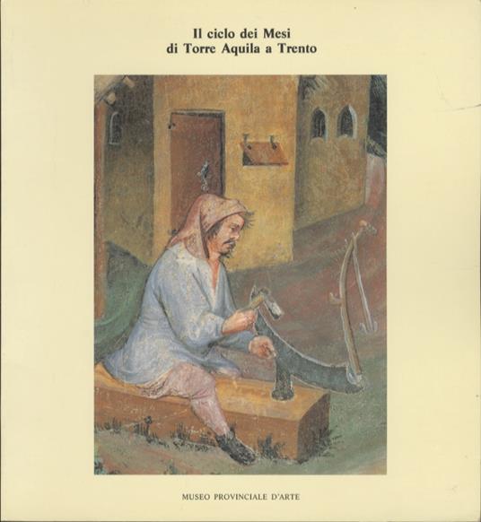 Il ciclo dei mesi di Torre Aquila a Trento - Enrico Castelnuovo - copertina