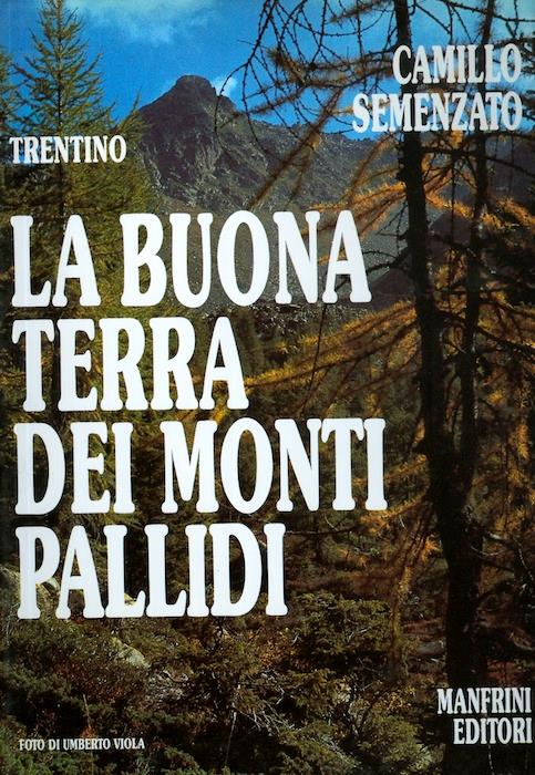 Trentino: la buona terra dei monti pallidi - Camillo Semenzato - copertina
