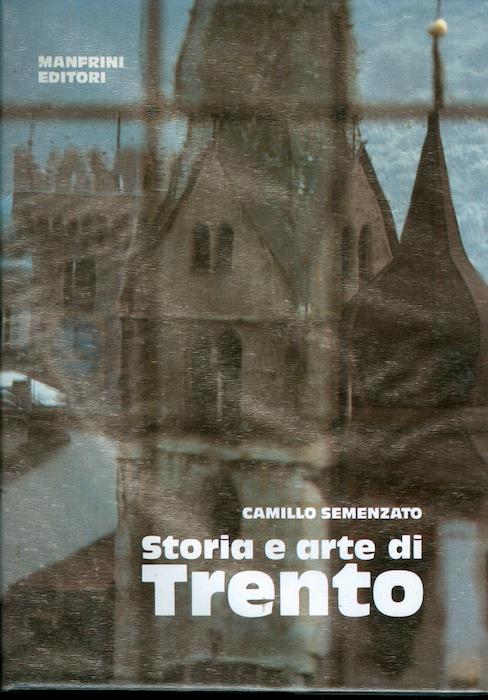 Storia e arte di Trento - Camillo Semenzato - copertina
