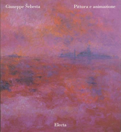 Giuseppe Sebesta: pittura e animazione - Gabriella Belli - copertina