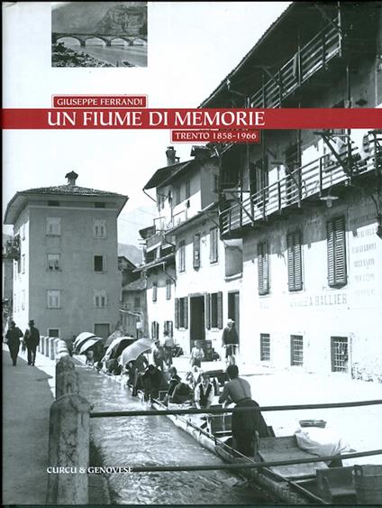 Un fiume di memorie: Trento 1858-1966 - Giuseppe Ferrandi - copertina