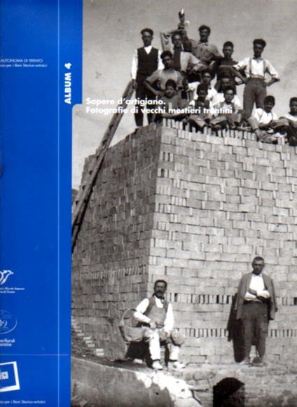 Sapere d'artigiano: fotografie di vecchi mestieri trentini. A cura di Laura Dal Prà con la collaborazione di Alberto Groff e Roberto Paoli - Laura Dal Prà - copertina