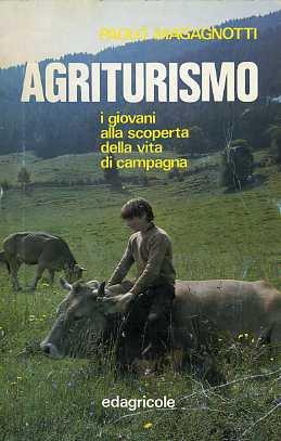 Agriturismo: i giovani alla scoperta della vita di campagna - Paolo Magagnotti - copertina