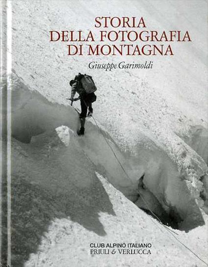 Storia della fotografia di montagna - Giuseppe Garimoldi - copertina