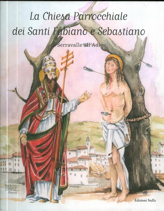 La Chiesa Parrocchiale dei Santi Fabiano e Sebastiano di Serravalle all'Adige. Altair 6 - copertina