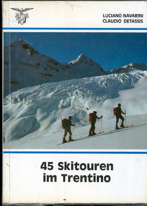 45 Skitouren im Trentino. Testo in tedesco - Luciano Navarini - copertina