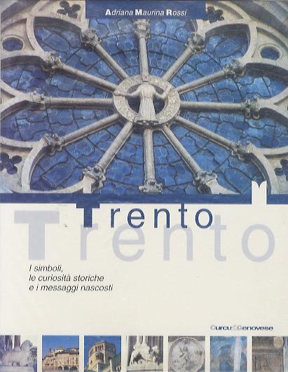 Trento: i simboli, le curiosità storiche e i messaggi nascosti - copertina