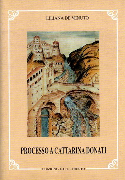 Processo a Cattarina Donati, 1709-1710: un caso di santità affettata nella Diocesi di Trento - copertina