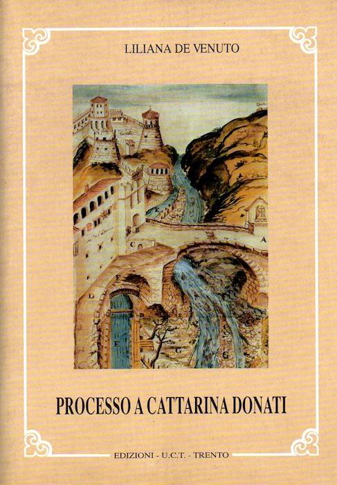 Processo a Cattarina Donati, 1709-1710: un caso di santità affettata nella Diocesi di Trento - copertina