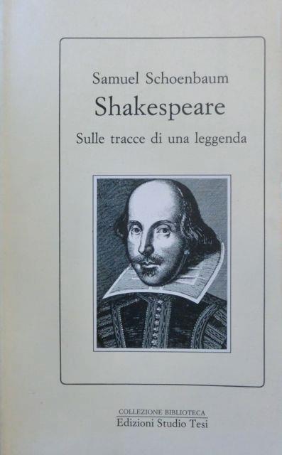 Shakespeare: sulle tracce di una leggenda. Biblioteca 83 - Samuel Schoenbaum - copertina