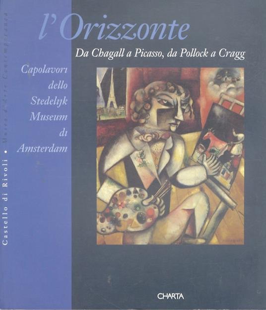 L' orizzonte: da Chagall a Picasso, da Pollock a Cragg - Rudi Fuchs - copertina