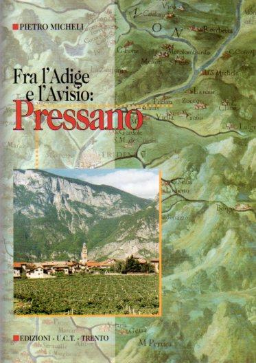 Fra l'Adige e l'Avisio: Pressano. Segue: Appendici - Pietro Micheli - copertina