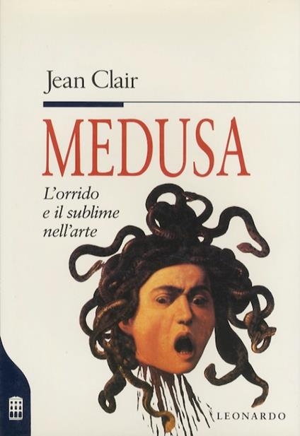 Medusa: l'orrido e il sublime nell'arte - Jean Clair - copertina